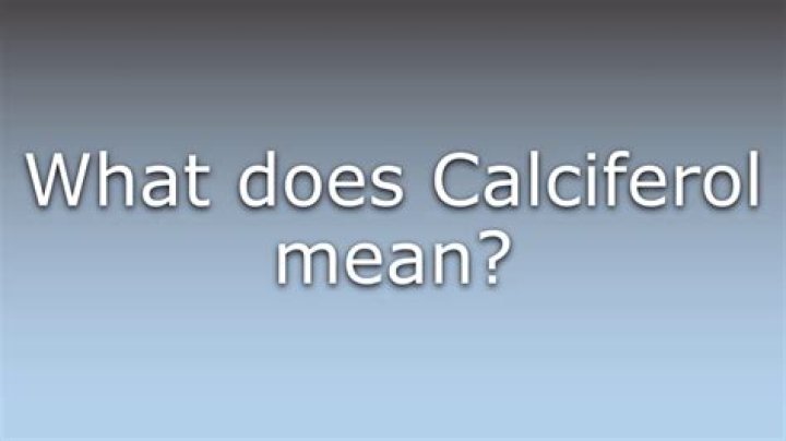 What does Calciferol mean?